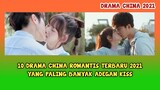 10 DRAMA CHINA 2021 DENGAN PALING BANYAK ADEGAN KI$S