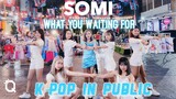 [K-POP IN PUBLIC] SOMI (전소미) - 'What You Waiting For' dance cover by QUEENLINESS | THAILAND
