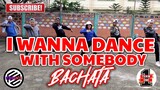 I WANNA DANCE WITH SOMEBODY (BACHATA) | Dance Fitness | w/ FRNDZ & Team #1