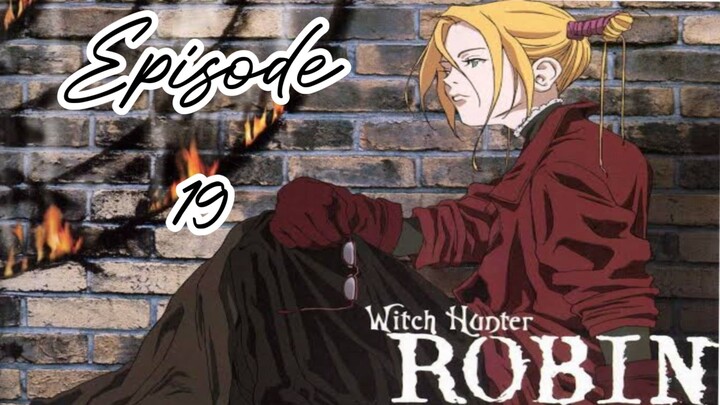 Witch Hunter Robin |Ep 19