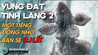 REVIEW PHIM ST | TÓM TẮT PHIM KINH DỊ QUÁI VẬT NGOÀI HÀNH TINH | VÙNG ĐẤT TĨNH LẶNG 2