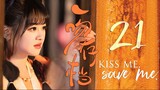 🇨🇳l Kiss me Save me Episode 21 (2024)