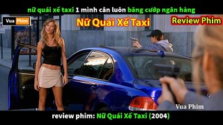 Nữ Quái Xế taxi Náo Loạn Đường Phố - review phim Taxi Kiểu Mỹ