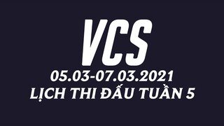 Lịch thi đấu VCS Mùa Xuân 2021 Tuần 5