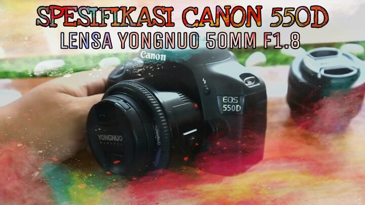 SPESIFIKASI CANON 550D LENSA YONGNUO 50MM F1.8