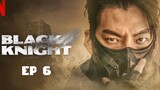 🇰🇷 Black Knight (2023) | Episode 6 | 🔒 Finale 🔒| Eng Sub | HD