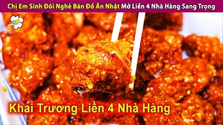 Chị Em Sinh Đôi Nghèo Bán Đồ Ăn Nhật Mở Liền 4 Nhà Hàng Sang Trọng | Review Con Người Và Cuộc Sống