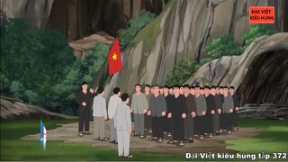 372 Đại Việt kiêu hùng - Bác Hồ về nước hoạt động và quyết định thành lập đội du kích Bắc Sơn