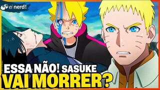 NOVO MANGÁ DE SASUKE É A PROVA DE QUE ELE VAI MORRER EM BORUTO!