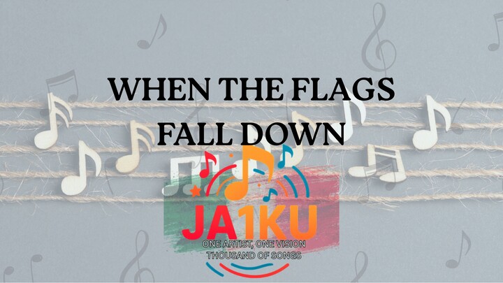 WHEN THE FLAGS FALL DOWN