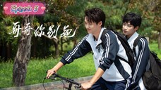 [ChineseBromance] STAY WITH ME EPISODE 5