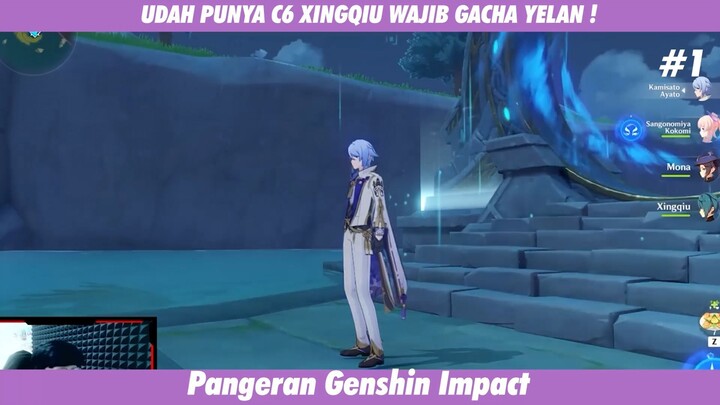 UDAH PUNYA C6 XINGQIU ? WAJIB GACHA YELAN ! #1