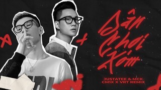 'DÂN CHƠI XÓM' (CM1X & VRT REMIX) - JUSTATEE & MCK | RAP VIỆT