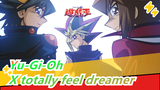 Yu-Gi-Oh| [Seniors Group] X totally feel dreamer