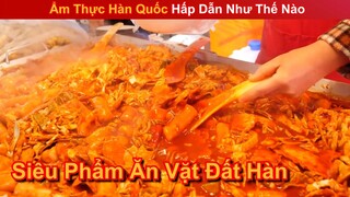 Siêu Phẩm Món Ăn Đường Phố Hàn Quốc Cho Những Tín Đồ Ăn Vặt | Review Con Người Và Cuộc Sống