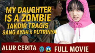 MY DAUGHTER IS A ZOMBIE PART 1 | Kisah Tragis ayah dan Putri Zombienya
