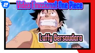 Aku Sangat Merindukanmu: Video Emosional Luffy Bersaudara (Bawa Tisu) | One Piece_2