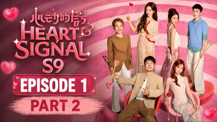 Heart Signal (China Version) S9Episode 1(Part 2): You're Busy Fighting Over Luggage, While I'm Busy