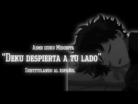 “Deku despierta a tu lado” Asmr Izuku Midoriya subtitulado al español 8/34