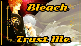 [Bleach/MAD] Trust Me