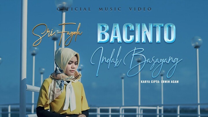 Sri Fayola - Bacinto Indak Basayang (Official Music Video)