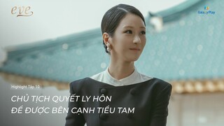 Eve - Tập 10 | Chồng quyết định ly hôn vợ để đến với tình nhân