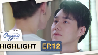 ไปใช้ชีวิตที่เราฝันกันนะ Highlight OxygenTheSeries EP12