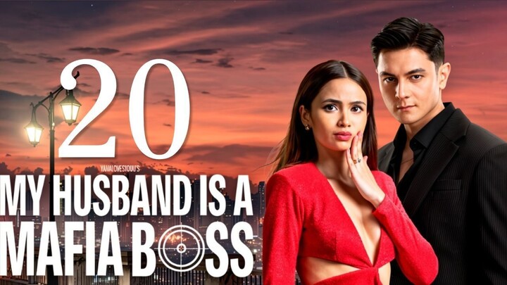 My Husband Is a Mafia BOSS - Episode 20 [Eng Sub]