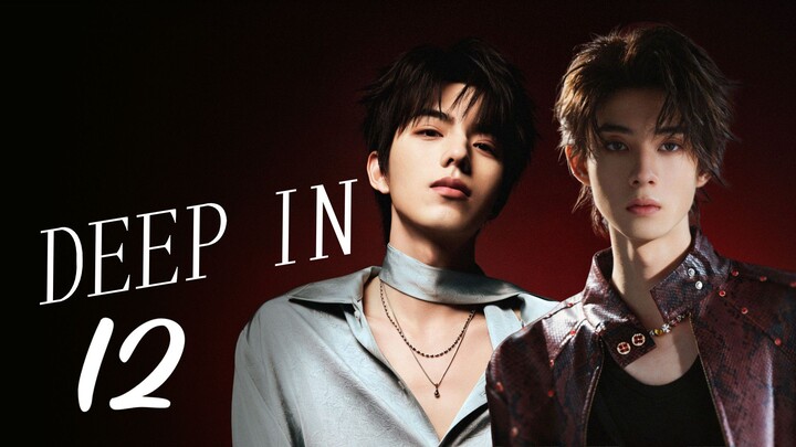 [English Sub] DEEP IN EPISODE 12 (END)