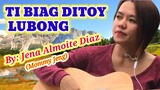 Oh Hesus agyamanak(Ti biag ditoy lubong) Cover By: Jena Almoite Diaz