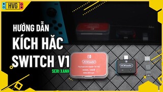 Hướng dẫn 2 cách kích hắc trên Nintendo Switch v1 seri xanh