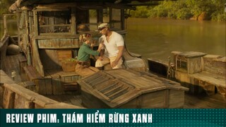 #reviewphimhaynhat #REVIEW PHIM: “ THÁM HIỂM RỪNG XANH “