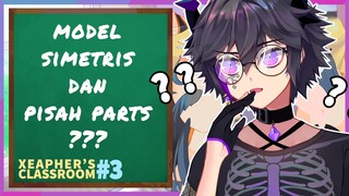 【Xea Class】#3 - Model Simetris & Pisahin Parts???