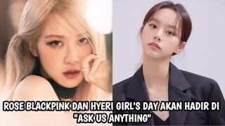 ROSE BLACKPINK DAN HYERI GIRL'S AKAN TAMPIL DI ASK US ANYTHING - IDOL FRIENDSHIP