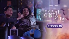 Kisah Cinta Kita Episod 10