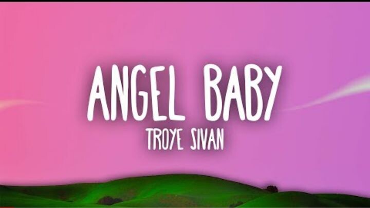 Troye Sivan - Angel baby (Lyrics)