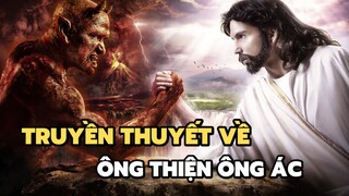 Truyền thuyết về ông Thiện và ông Ác | Bạn có biết?