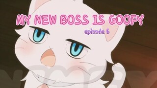 MY NEW BOSS IS GOOFY _ episode 6