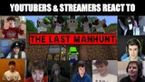Youtubers & Streamers React to THE LAST MANHUNT Part 1 (Dream's Minecraft Series)
