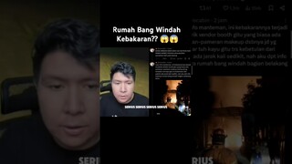 Rumah Bang Windah Kebakaran? 😱