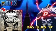 PETUNJUK TERBARU KLAN "D" “RAS YANG PALING DISEGANI” | ONE PIECE