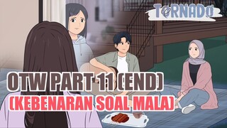 OTW PART 11 #2 (KEBENARAN SOAL MALA!) - END-