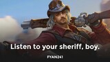 Listen to your sheriff, boy.