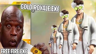 FREE FIRE.EXE - GOLD ROYALE.EXE