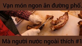 Vạn món nhon ăn đường phố mà người nước ngoài thích #1