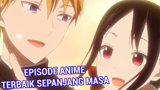 EPISODE PERNYATAAN CINTA TERBAIK SEPANJANG MASA ANIME!!!! - Ini Adalah Episode Terbaik Kaguya Sama
