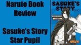 Naruto Novel Review - Sasuke's Story Star Pupil