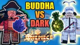 Buddha Fruit vs Dark Fruit - Which One Is Better Full Showcase in A One Piece Game