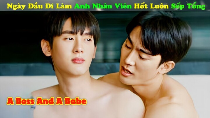 Review Phim Đam Mỹ: Ngày Đầu Đi Làm Anh Nhân Viên Hốt Luôn Sếp Tổng | Full | A Boss And Babe