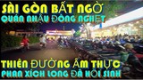 BẤT NGỜ NHIỀU QUÁN NHẬU SÀI GÒN ĐÔNG NGHẸT | PHỐ ẨM THỰC PHAN XÍCH LONG ĐÃ HỒI SINH Tường Vũ Channel